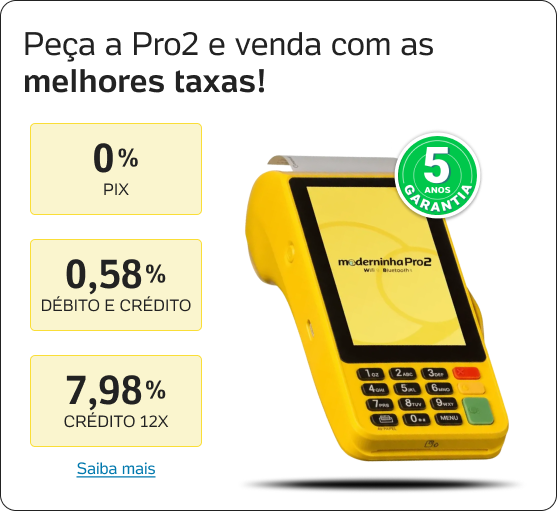 Moderninha Pro 2 com as melhores taxas